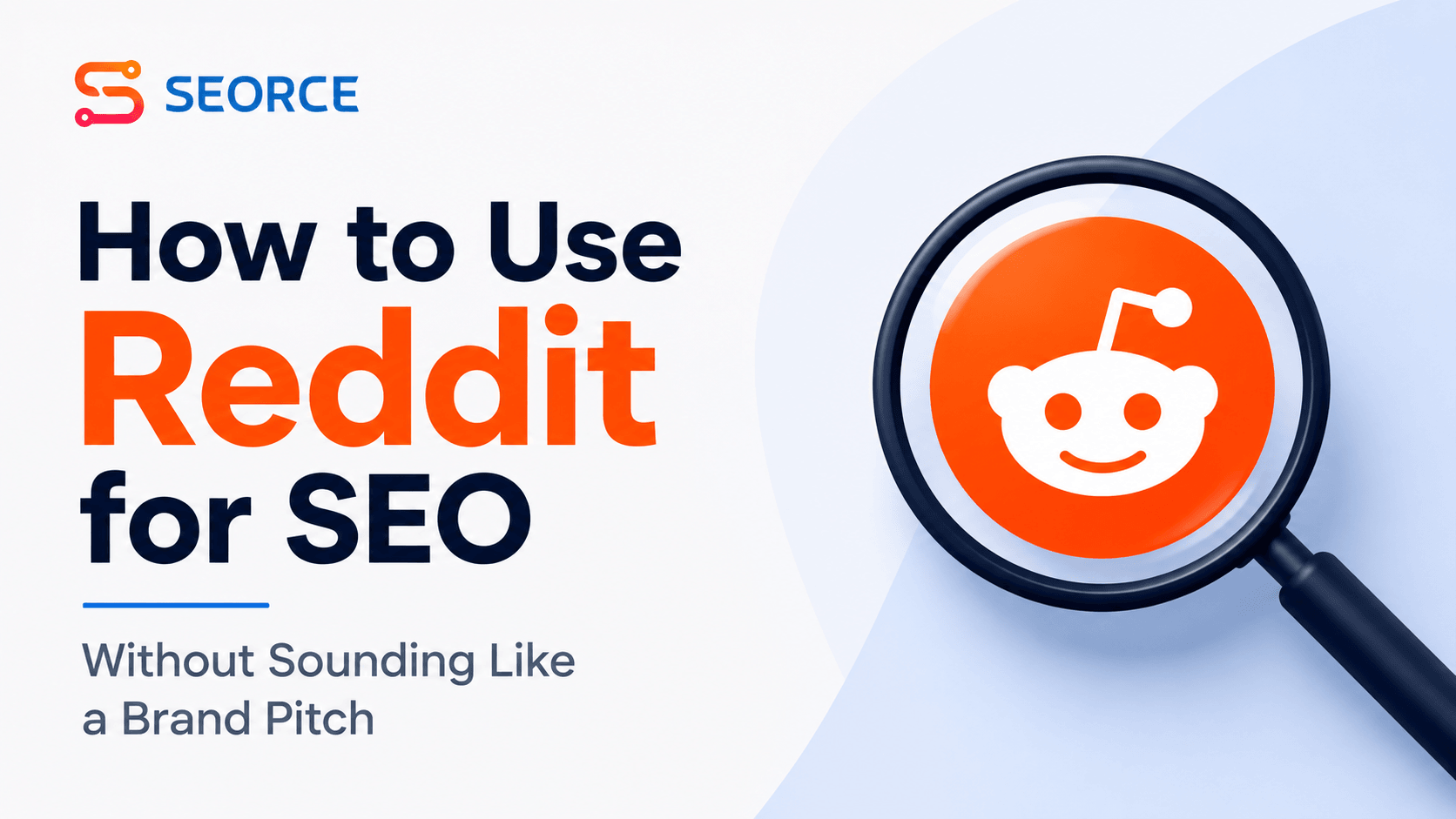 How to Use Reddit for SEO Without Sounding Like a Brand Pitch