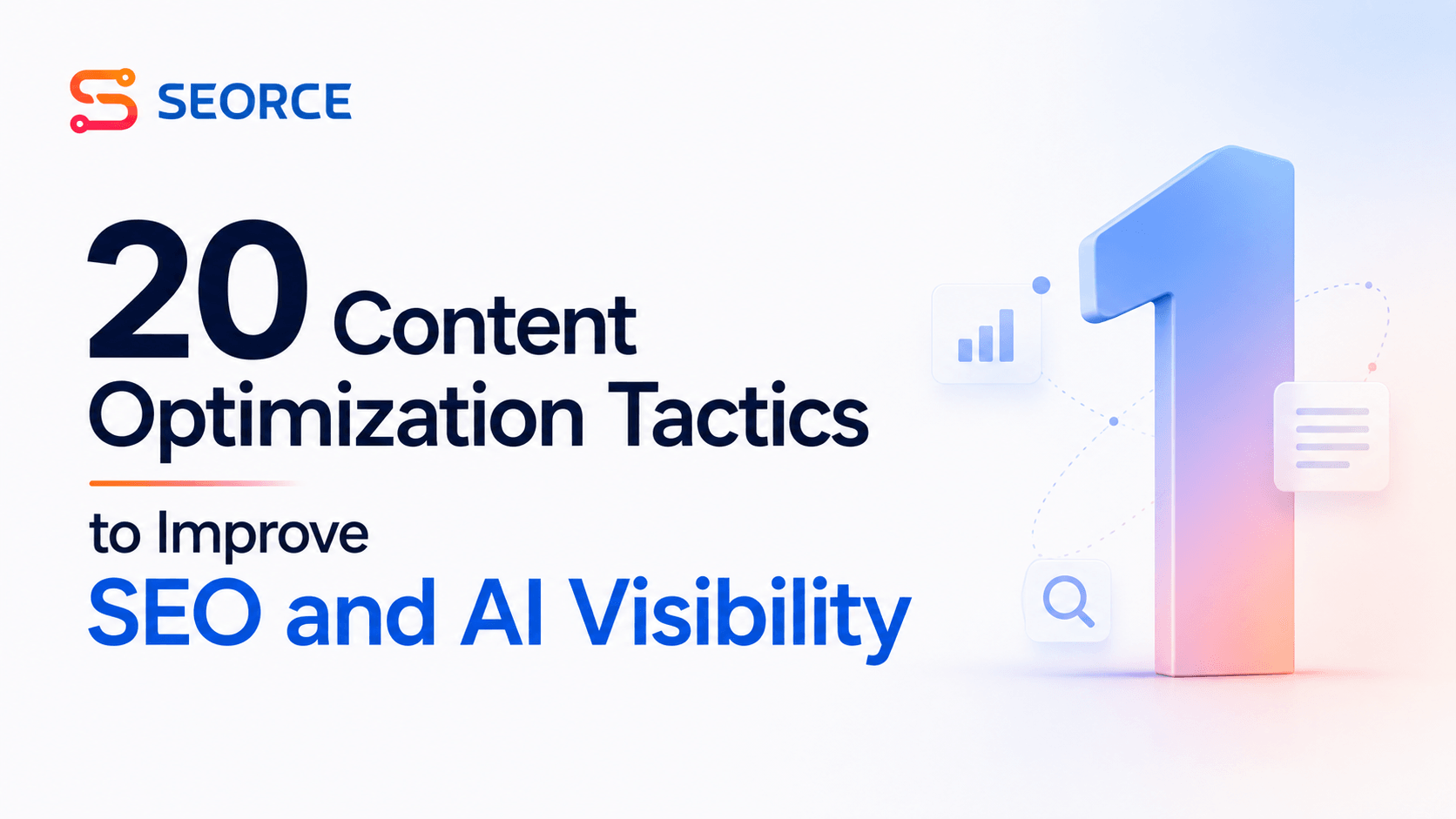 20 Content Optimization Tactics to Improve SEO and AI Visibility